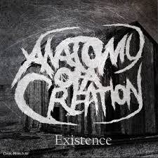 Anatomy Of A Creation : Existence